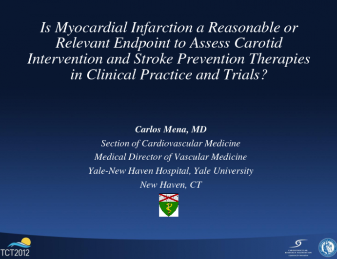 Is Myocardial Infarction a Reasonable or Relevant Endpoint to Assess Carotid Intervention and Stroke Prevention Therapies in Clinical Practice and Trials?