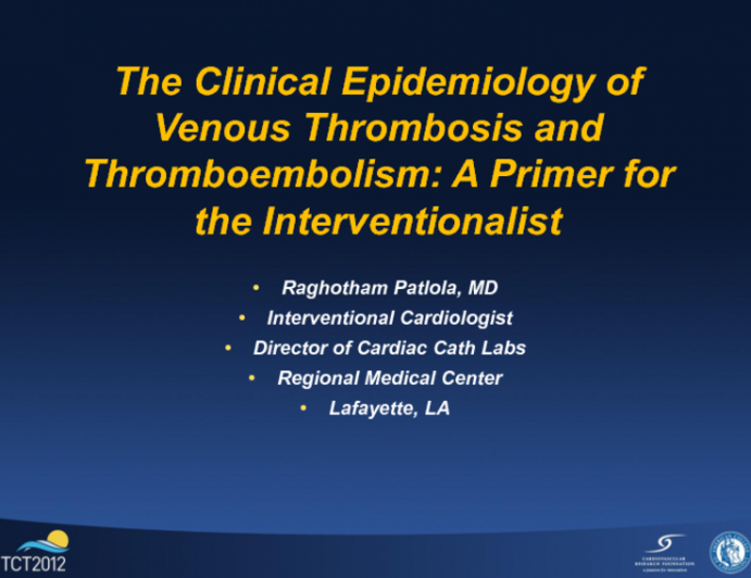 The Clinical Epidemiology of Venous Thrombosis and Thromboembolism: A Primer for the Interventionalist