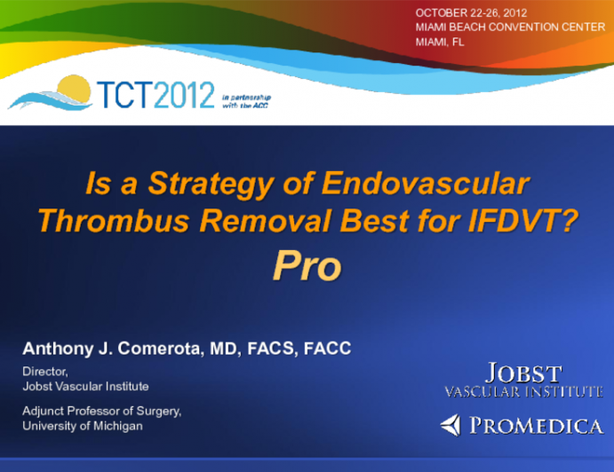 Debate I. Is a Strategy of Endovascular Thrombus Resolution Best for Iliofemoral DVT? Pro!