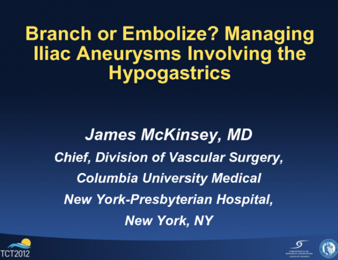 Branch or Embolize? Managing Iliac Aneurysms Involving the Hypogastrics