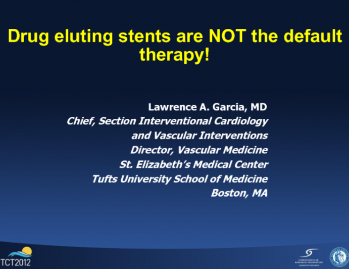 Debate I. Are Drug-Eluting Stents Now the Default Strategy for SFA Intervention? - Con!