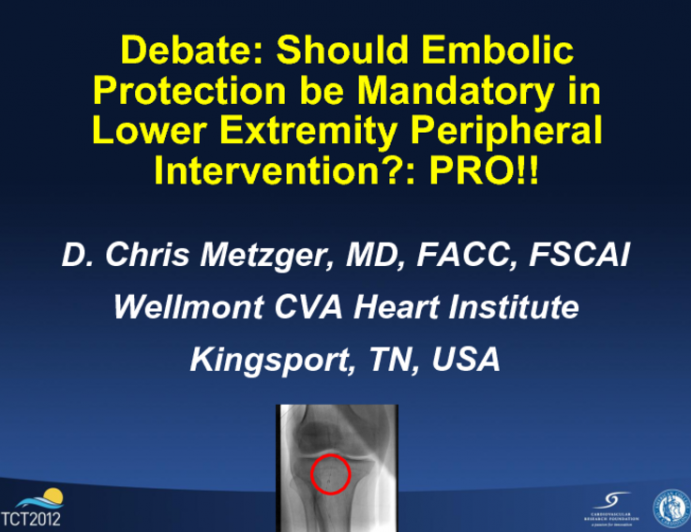 Debate II. Should Embolic Protection Be Mandatory in Lower Extremity Intervention? - Pro!