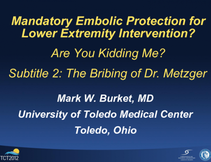 Debate II. Should Embolic Protection Be Mandatory in Lower Extremity Intervention? - Con!