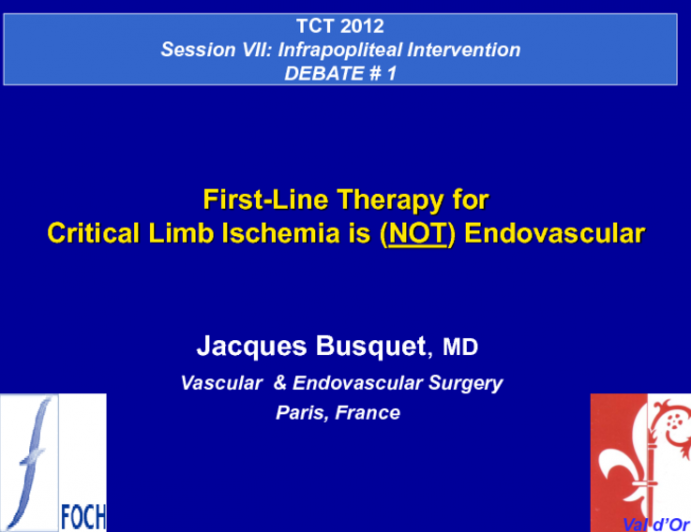 Debate I. Is Endovascular Intervention the First-line Therapy for CLI? Con!