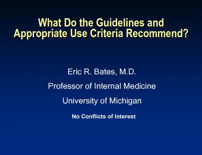 What Do the Guidelines and Appropriate Use Criteria Recommend?