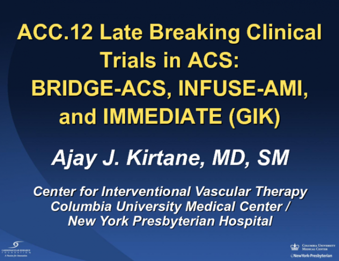 Late Breaking Clinical Trials: BRIDGE-ACS (Multimodality Approach to Adherence), INFUSE-AMI (STEMI), and IMMEDIATE (GIK)