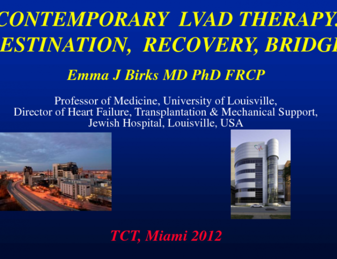 Contemporary LVAD Therapy: Destination, Recovery, Bridge?