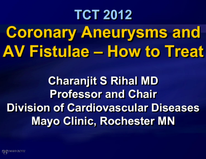 Coronary Aneurysms and AV Fistulae: When and How to Treat