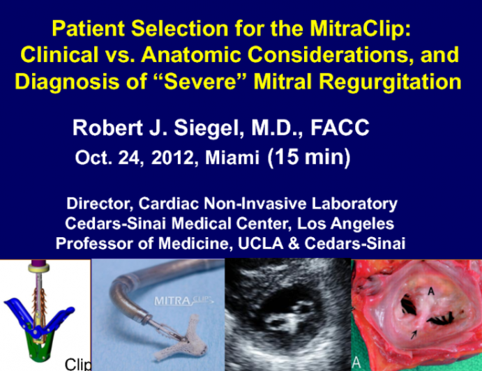 Patient Selection for the MitraClip: Clinical vs. Anatomic Considerations, and Diagnosis of "Severe" MR