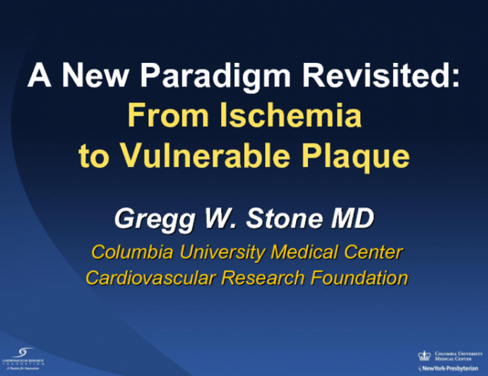 Introductory Lecture. A New Paradigm Revisited: From Ischemia to Vulnerable Plaque