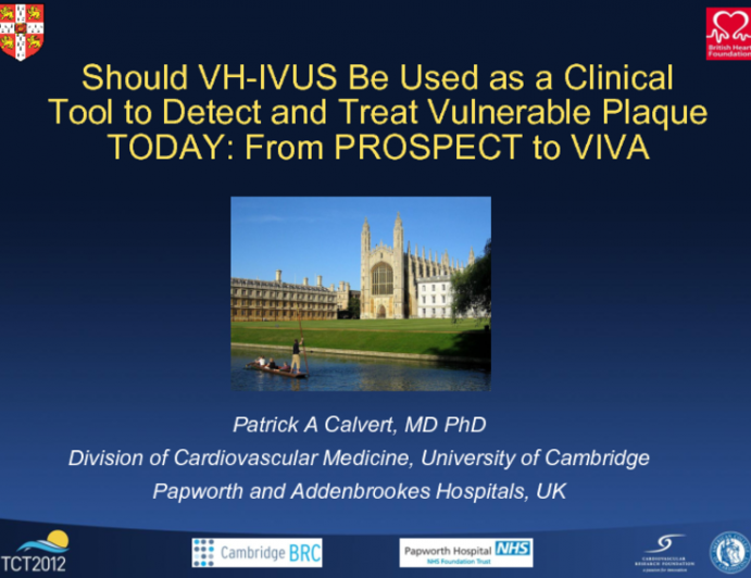 Should VH-IVUS Be Used as a Clinical Tool to Detect and Treat Vulnerable Plaque TODAY: From PROSPECT to VIVA