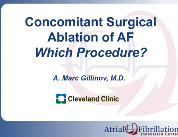 Concomitant Surgical Ablation: What Is the Right Procedure?