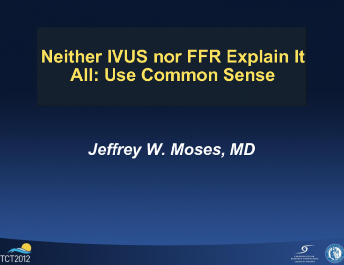 The Final Word: Neither IVUS nor FFR Explain It All—Use Common Sense!