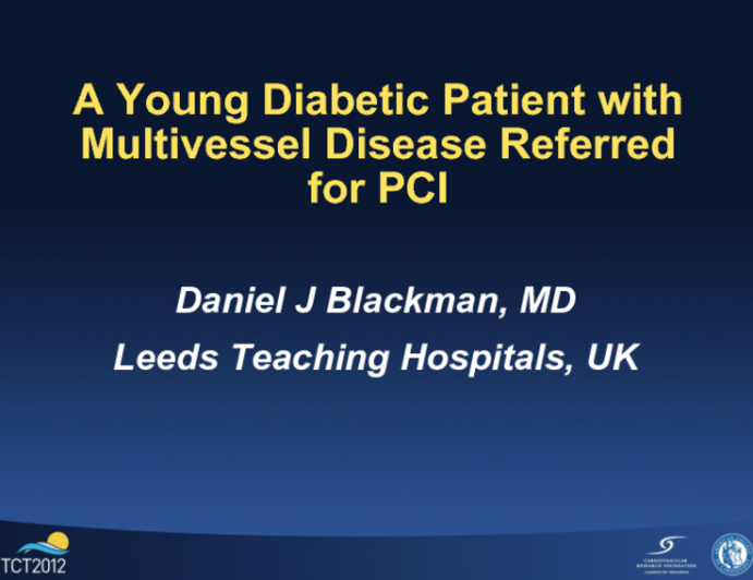 Case Presentation Introduction: A Young Diabetic Patient with Multivessel Disease Referred for PCI