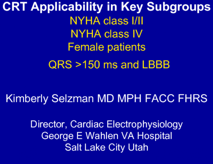 CRT Applicability in Key Subgroups: Earlier (NYHA I/II), Later (NYHA IV), and Female Patients