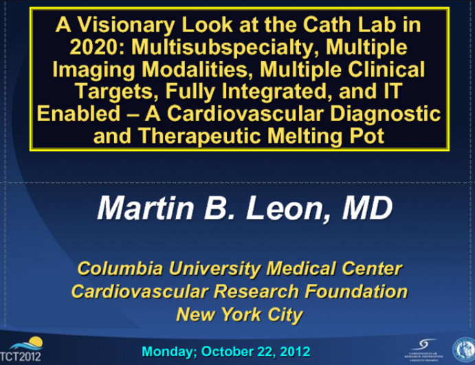 A Visionary Look at the Cath Lab in 2020: Multispecialty, Multiple Imaging Modalities, Multiple Clinical Targets, Fully Integrated, and IT Enabled: A Cardiovascular Diagnostic...