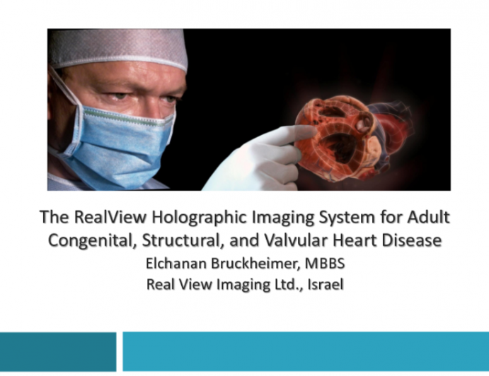 The RealView Holographic Imaging System for Adult Congenital, Structural, and Valvular Heart Disease