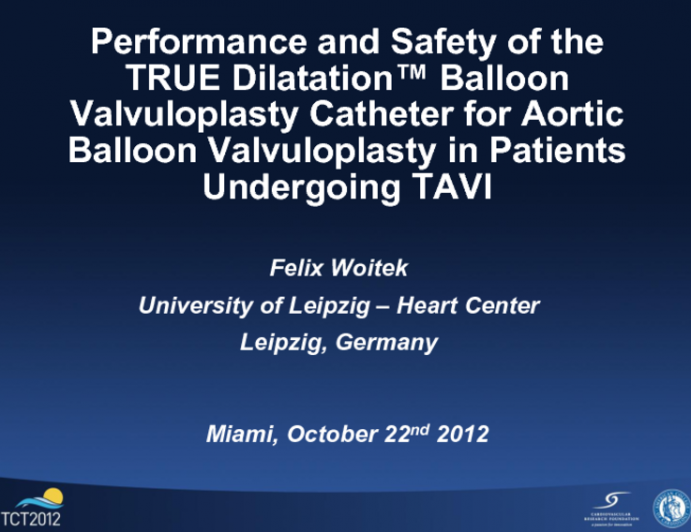 TCT-108: Performance and Safety of the TRUE Dilatation Balloon Valvuloplasty Catheter for Aortic Balloon Valvuloplasty in Patients Undergoing TAVR