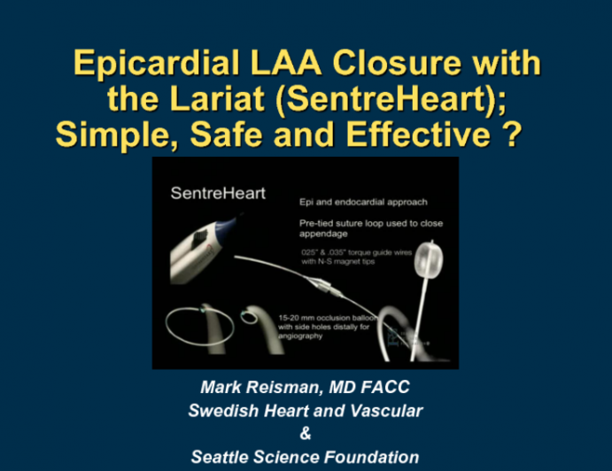 Epicardial LAA Closure with the LARIAT (SentreHEART): Simple, Safe, and Effective?