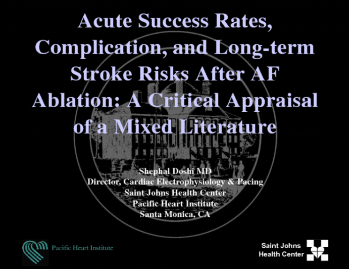 Acute Success Rates, Complication,  and Long-term Stroke Risks After AF Ablation: A Critical Appraisal of a Mixed Literature