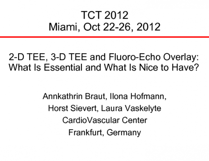 2-D TEE, 3-D TEE, and Fluoro-Echo Overlay: What Is Essential and What Is Nice to Have?