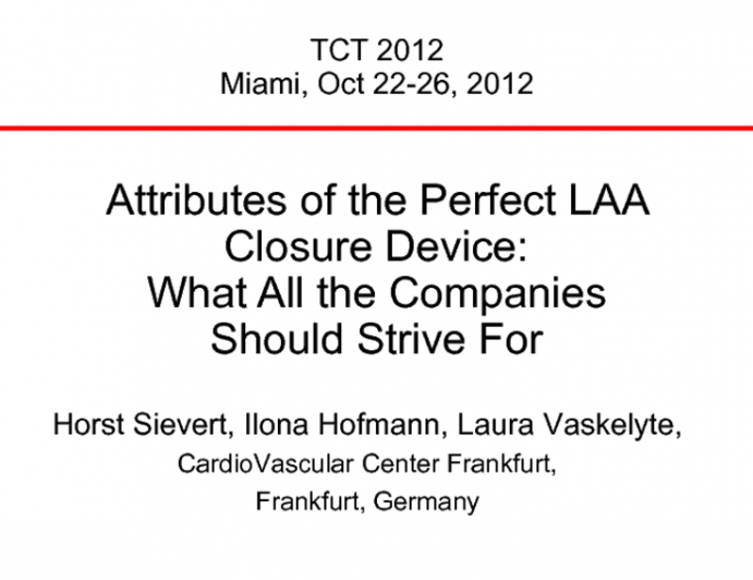 Attributes of the Perfect LAA Closure Device: What All the Companies Should Strive For