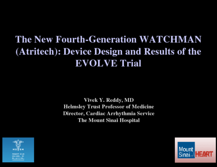 The New Fourth-Generation WATCHMAN (BSC-Atritech): Device Design and Results of the EVOLVE Trial