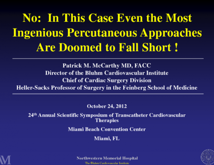 No: In This Case Even the Most Ingenious Percutaneous Approaches Are Doomed to Fall Short!