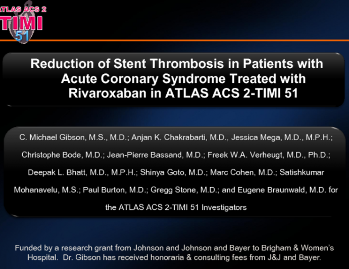 ATLAS ACS-2 TIMI 51: Stent thrombosis in Patients with Acute Coronary Syndromes treated with Rivaroxaban