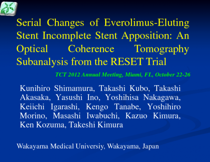 TCT-17. Serial Changes of Everolimus-Eluting Stent Malapposition: An Optical Coherence Tomography Subanalysis from the RESET Trial