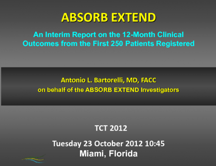 TCT-34. ABSORB EXTEND: An Interim Report on the 12-month Clinical Outcomes from the First 250 Patients Enrolled