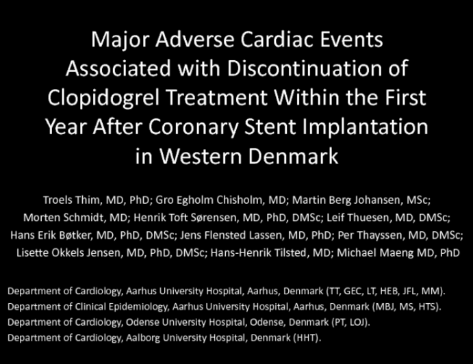 TCT-55. Major Adverse Cardiac Events Associated with Discontinuation of Clopidogrel Treatment Within the First Year After Coronary Stent Implantation in Western Denmark