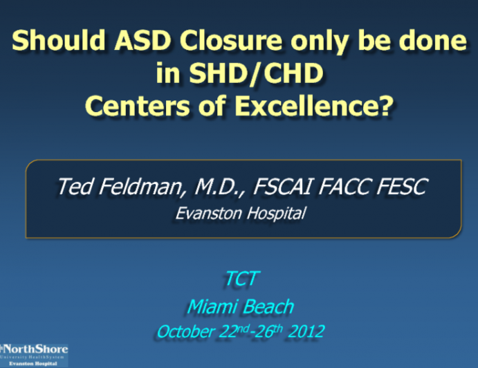 Debate: Should ASD Closure Only be Done in SHD/CHD Centers of Excellence? YES