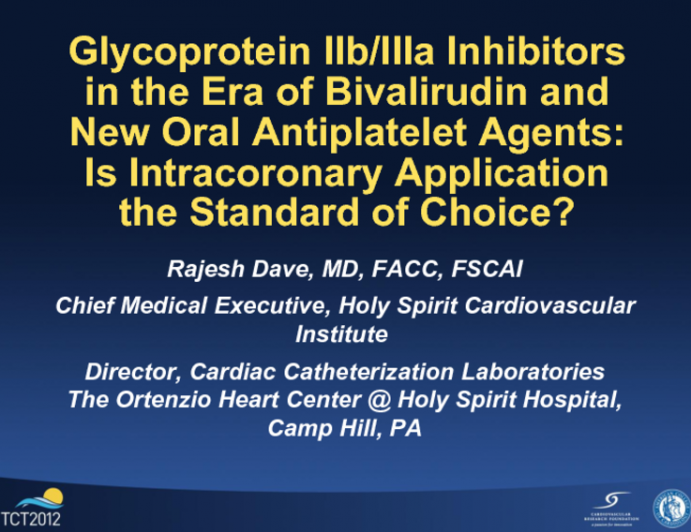 Glycoprotein IIb/IIIa Inhibitors in the Era of Bivalirudin and New Oral Antiplatelet Agents: Is Intracoronary Application the Standard of Choice?