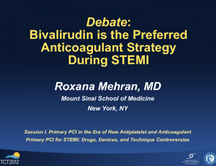 Debate: Bivalirudin Is the Preferred Anticoagulant Strategy During STEMI!