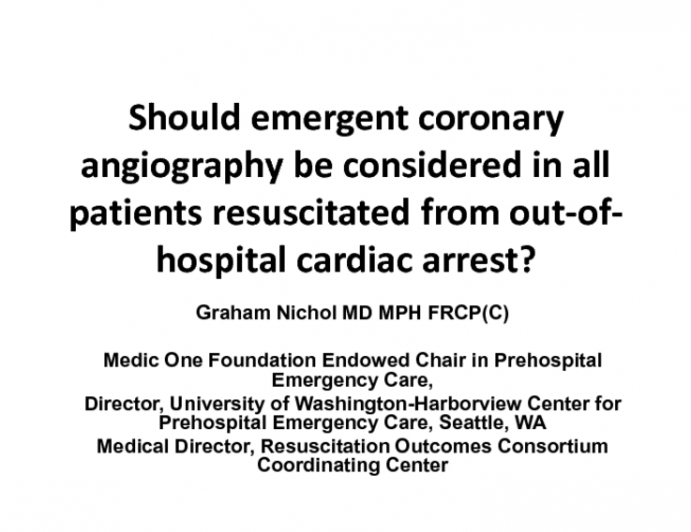 Should emergent catheterization be performed in all patients resuscitated from out of hospital cardiac arrest?