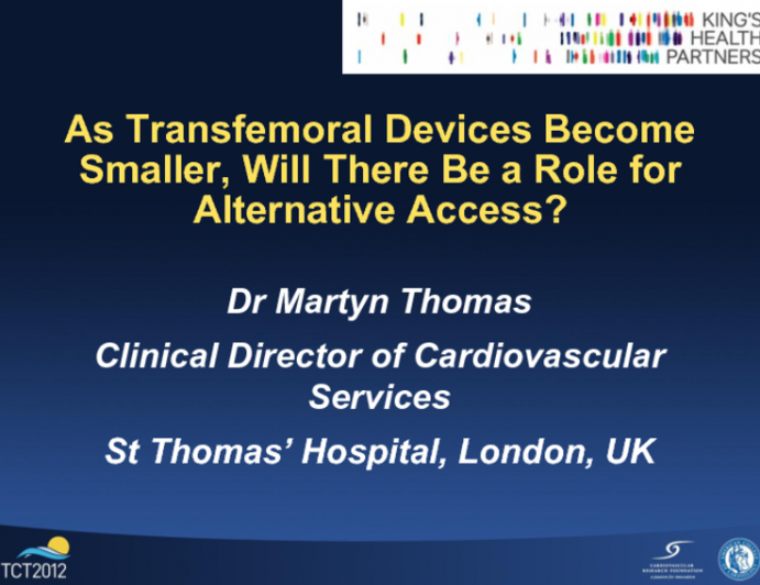 As Transfemoral Devices Become Smaller, Will There Be a Role for Alternative Access?