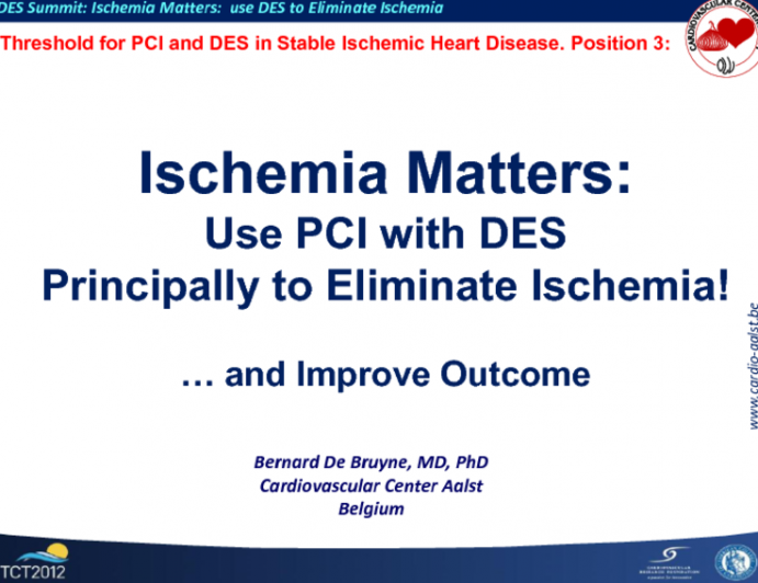 Position 3. Ischemia Matters: Use PCI with DES Principally to Eliminate Ischemia!