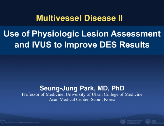 Multivessel Disease 2: Use of Physiologic Lesion Assessment and IVUS to Improve DES Results