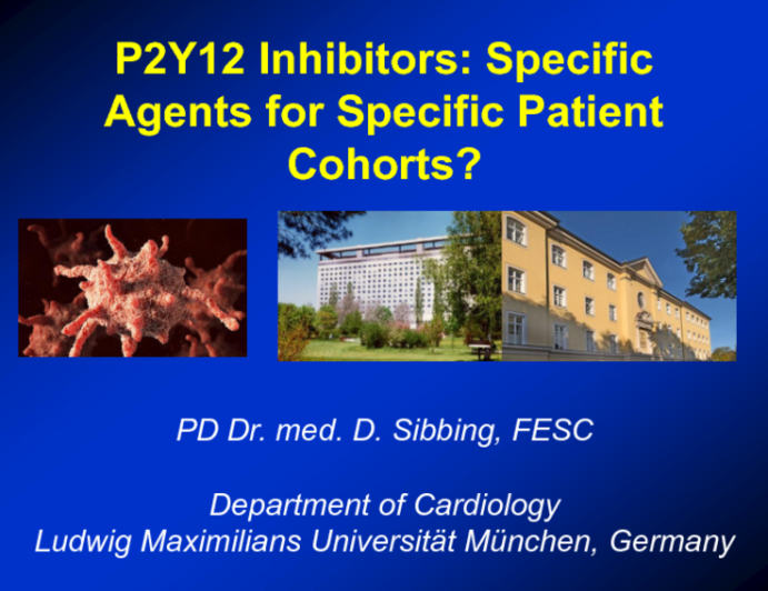 P2Y12 Inhibitors: Specific Agents for Specific Patient Cohorts? (STEMI, Diabetes, CKD, Prior Stroke, Etc.)