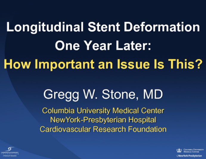 Longitudinal Stent Deformation One Year Later: How Important an Issue Is This?