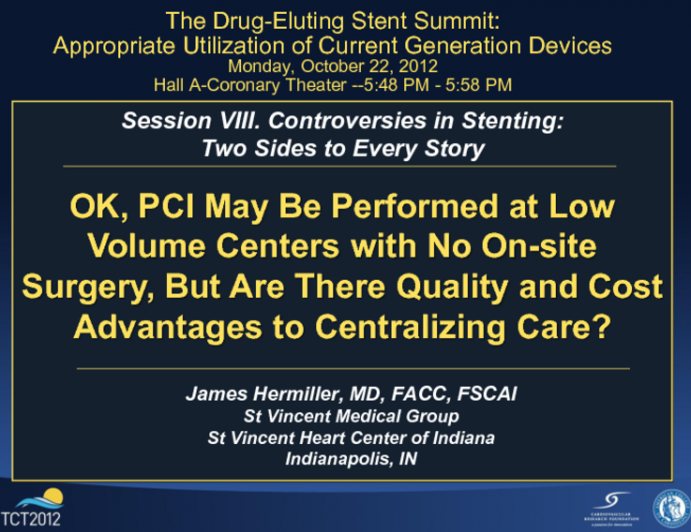 OK, PCI May Be Performed at Low Volume Centers with No On-site Surgery, But Are There Quality and Cost Advantages to Centralizing Care?