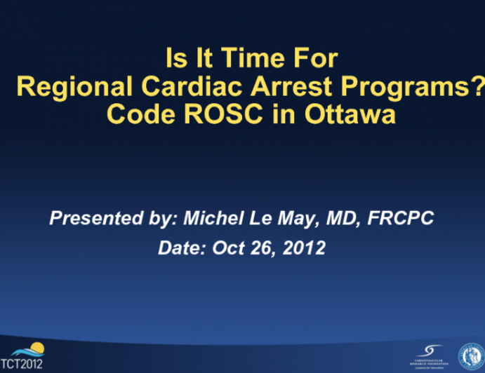 Is it Time for Regional Cardiac Arrest Programs? Code ROSC in Ottawa