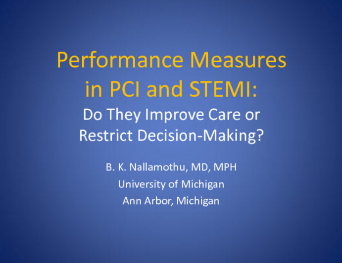 Performance Measures in PCI and STEMI: Do They Improve Care or Restrict Decision-Making?
