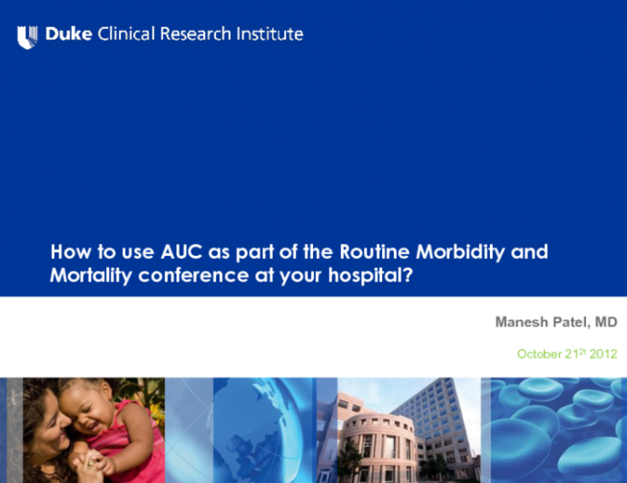 Case Presentation 1: How to Use the AUC as Part of Routine Morbidity and Mortality Conference Review