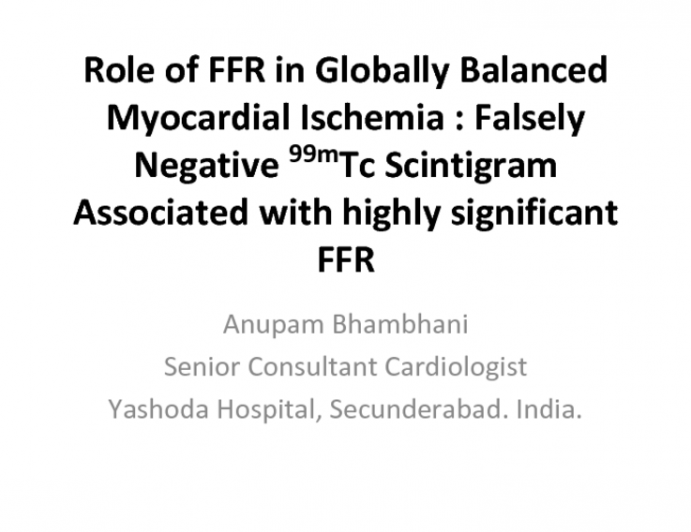 Role of FFR in Globally Balanced Myocardial Ischemia : Falsely Negative 99mTc Scintigram Associated with highly significant FFR