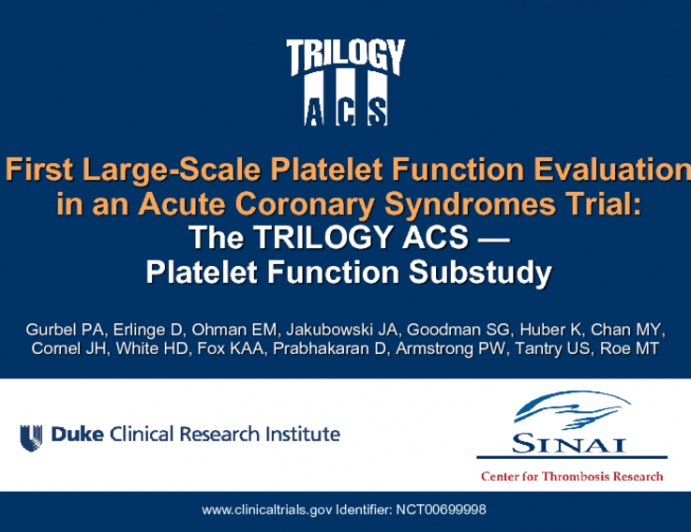 First Large-Scale Platelet Function Evaluation in an Acute Coronary Syndromes Trial: The TRILOGY ACS — Platelet Function Substudy