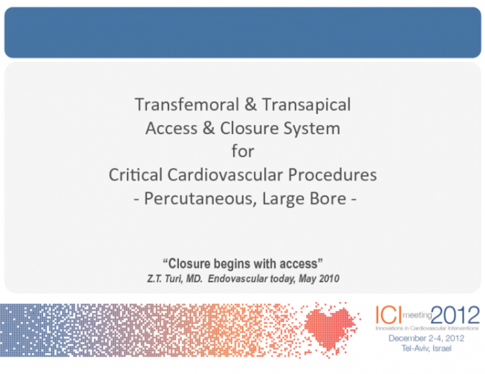 Transfemoral and Transapical Access and Clsure System for Critical Cardiovascular Procedures