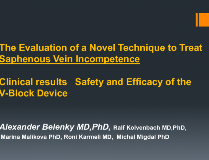 The Evaluation of a Novel Technique to Treat Saphenous Vein Incompetence: Clinical results Safety and Efficacy of the V-Block Device