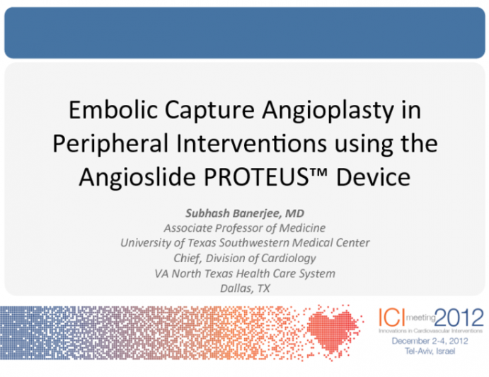 Embolic Capture Angioplasty in Peripheral Interventions Using the Angioslide PROTEUS™ Device
